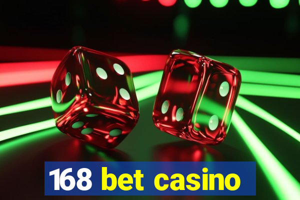 168 bet casino